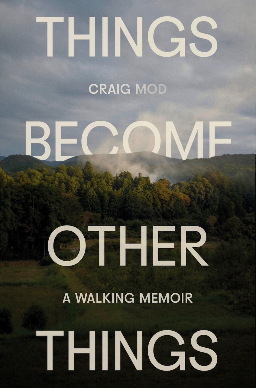 サイン　Craig Mod Things Become Other Things Things Become Other Things: A Walking Memoir by Craig Mod