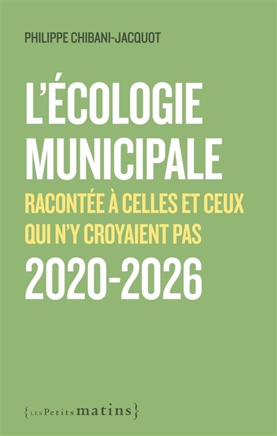 L' écologie municipale racontée à celles et ceux qui n'y croyaient pas: 2020-2026 - image 1