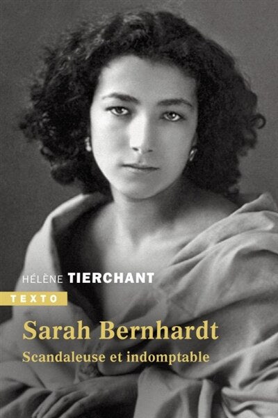 Sarah Bernhardt: scandaleuse et indomptable - image 1