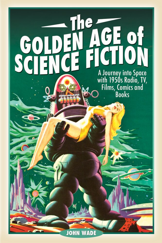 The Golden Age of Science Fiction: A Journey into Space with 1950s ...