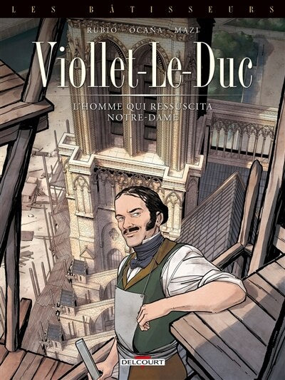 Viollet-le-Duc: l'homme qui ressuscita Notre-Dame - image 1