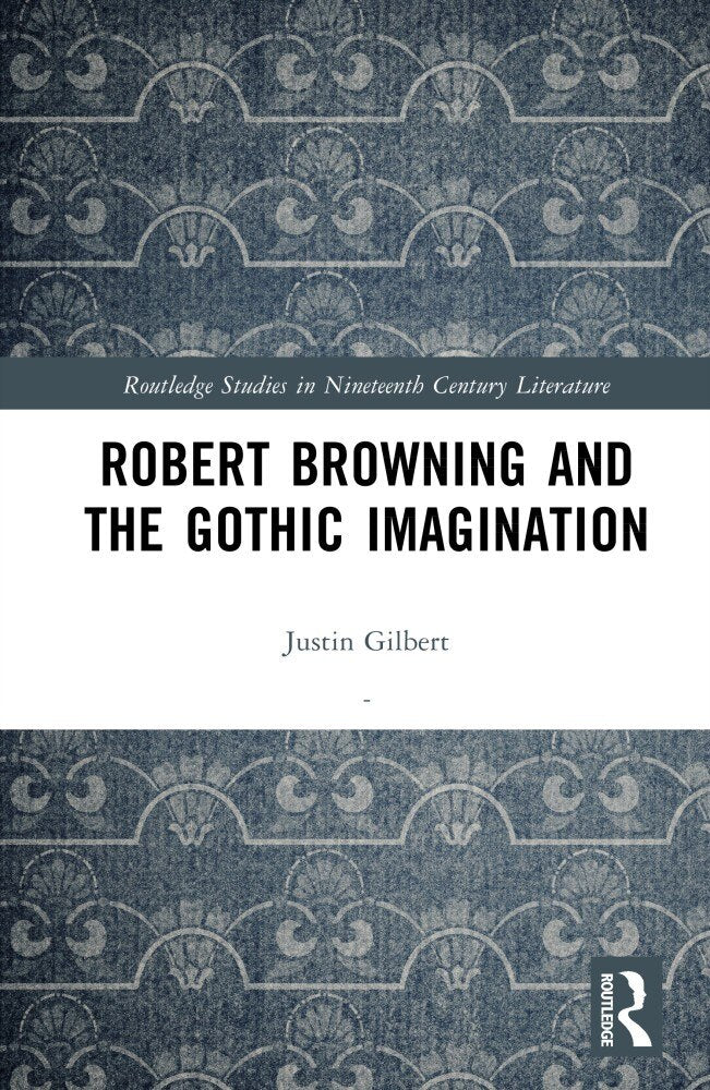 Robert Browning and the Gothic Imagination - image 1