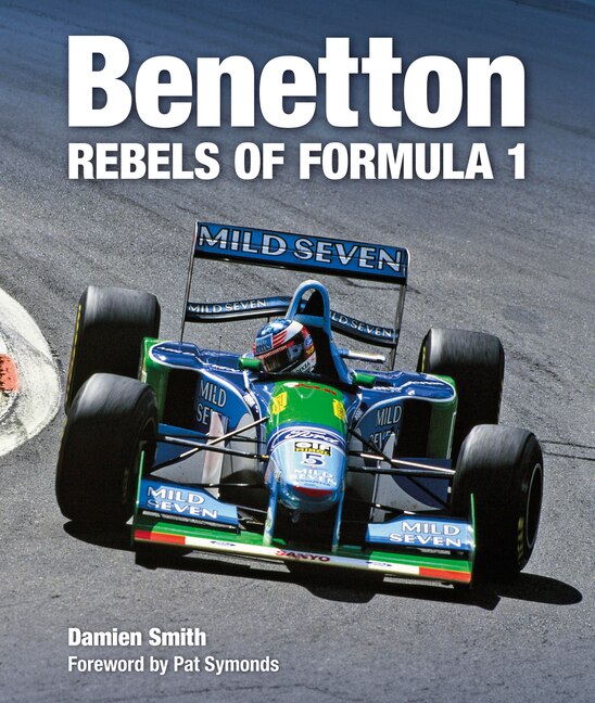 Benetton: Rebels of Formula 1 by Damien Smith, (Hardcover) | Indigo