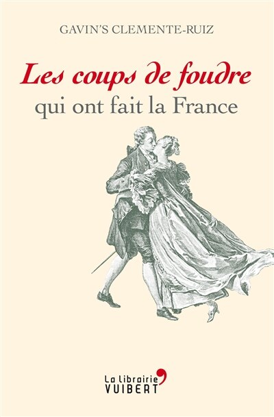 Les coups de foudre qui ont fait la France - image 1