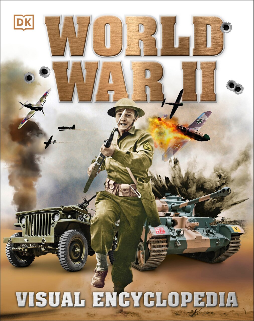 World War II: A Visual Encyclopedia of the Second World War by Dk