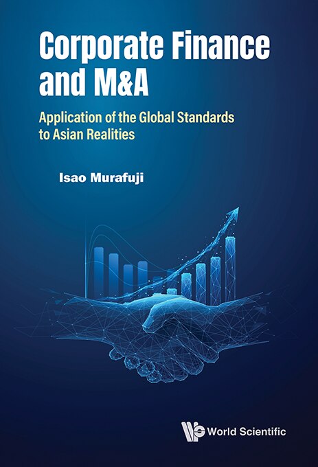 Corporate Finance And M a: Application Of The Global Standards To Asian Realities - image 1
