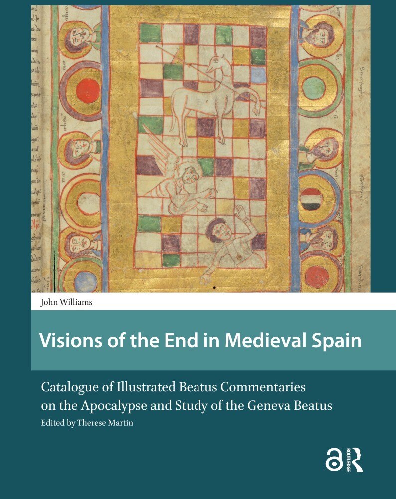 Visions of the End in Medieval Spain: Catalogue of Illustrated Beatus Commentaries on the Apocalypse and Study of the Geneva Beatus - image 1
