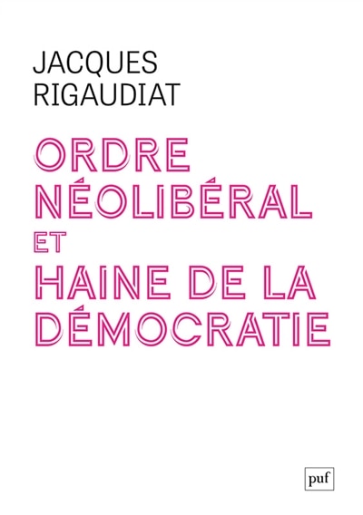 Ordre néolibéral et haine de la démocratie: le cas de la France dans l'Europe, 1975-2025 - image 1