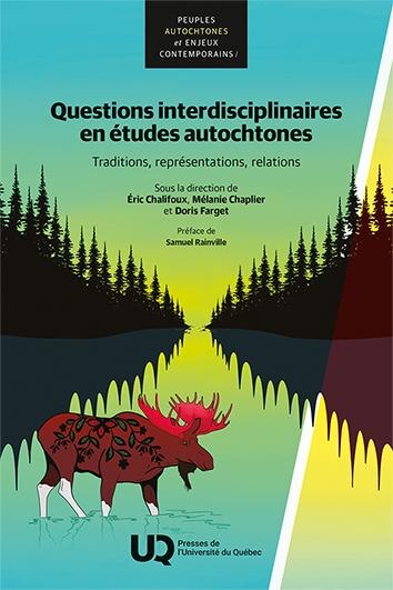 Questions interdisciplinaires en études autochtones: Traditions, représentations, relations - image 1