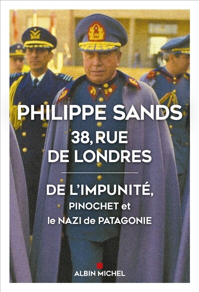 38 rue de Londres : de l'impunité Pinochet et le nazi de Patagonie: de l'impunité, Pinochet et le nazi de Patagonie - image 1