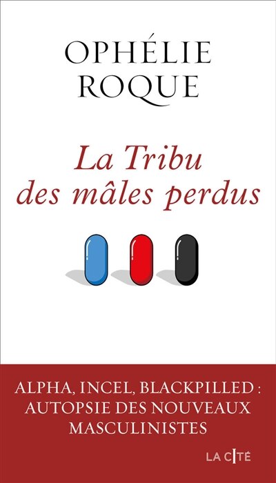 La tribu des mâles perdus: alpha, incel, blackpilled - image 1