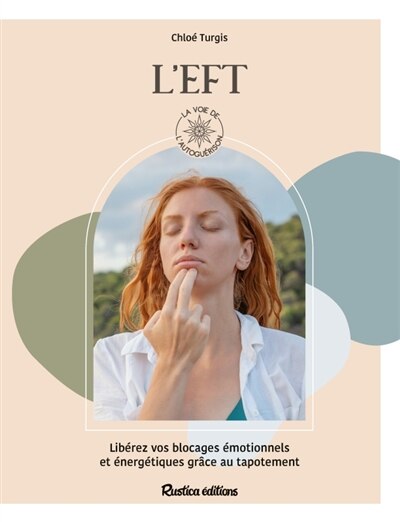 L' EFT: libérez vos blocages émotionnels et énergétiques grâce au tapotement - image 1