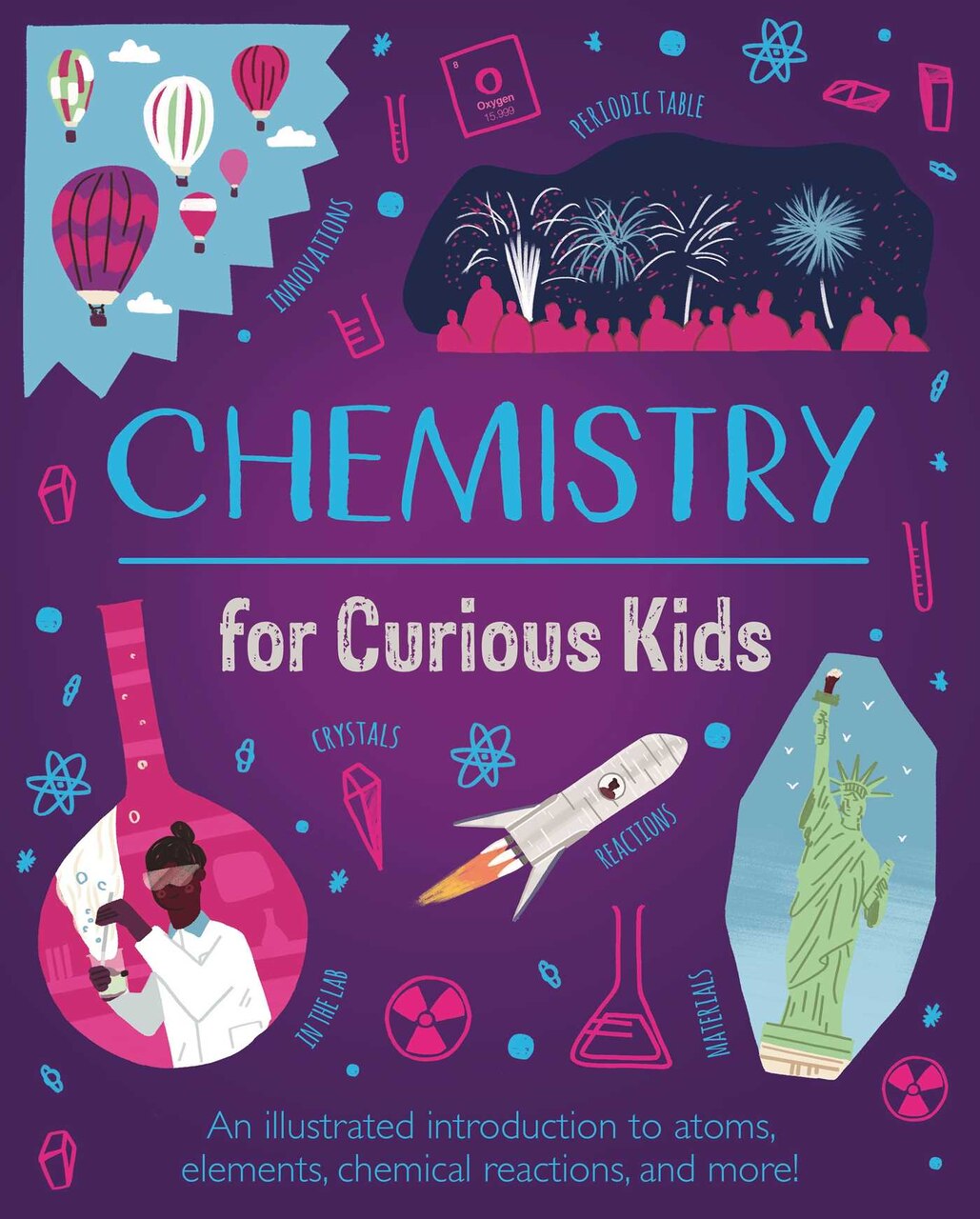 Chemistry for Curious Kids: An Illustrated Introduction to Atoms