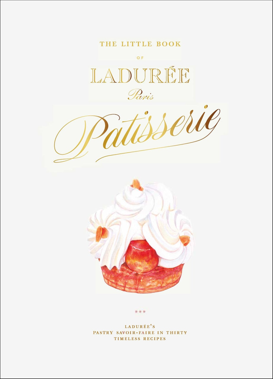 The Little Book of Ladurée: Patisserie by Julien Alvarez