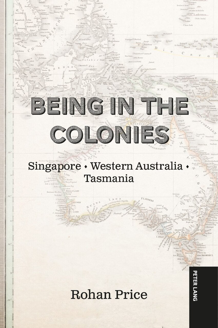 Being in the Colonies: Singapore Western Australia Tasmania - image 1