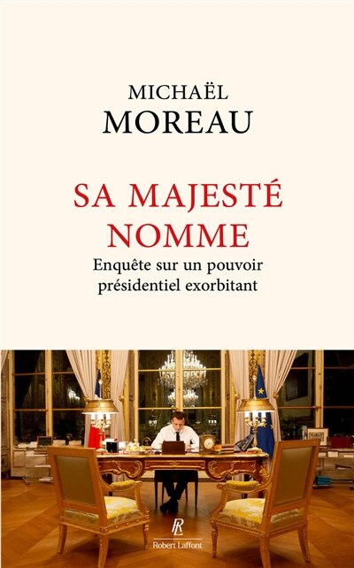 Sa majesté nomme: enquête sur un pouvoir exorbitant - image 1