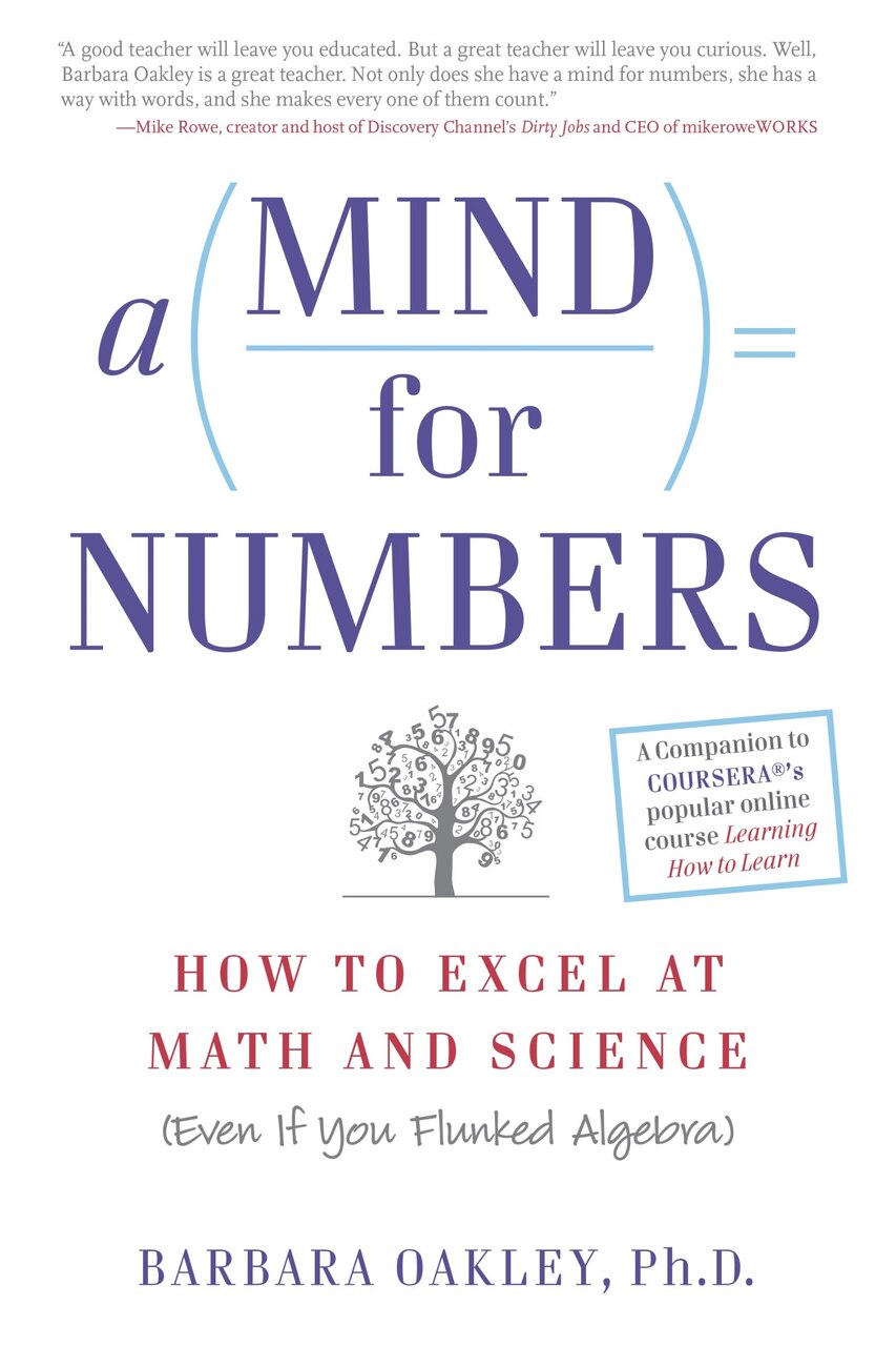 A Mind for Numbers: How to Excel at Math and Science (Even If You