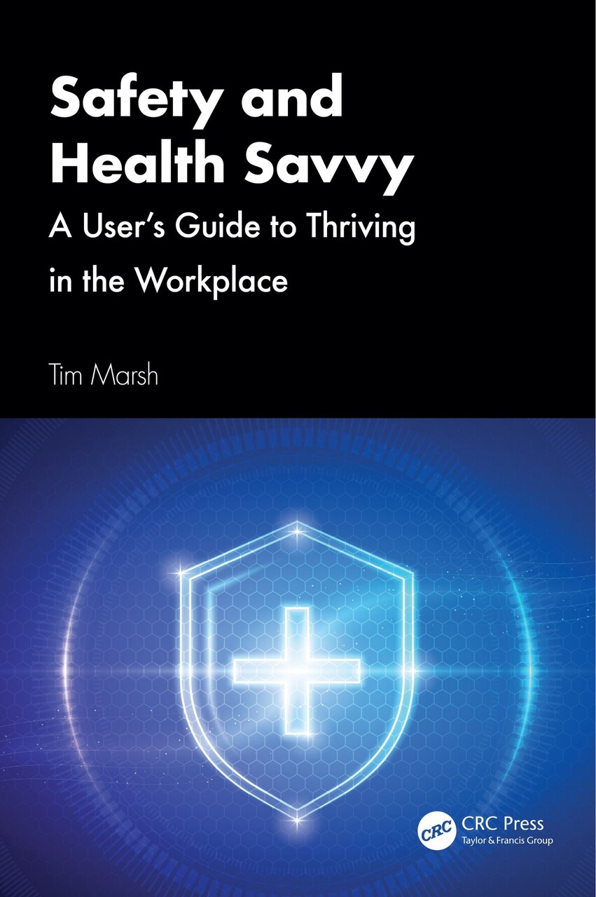 Safety and Health Savvy: A User's Guide to Thriving in the Workplace - image 1