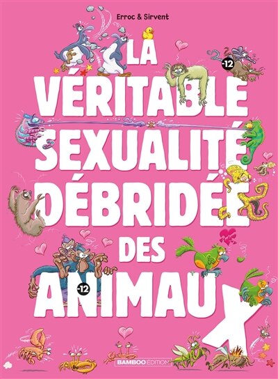 La véritable sexualité débridée des animaux - Tome 1 - La Véritable Sexualité débridée des animaux - image 1