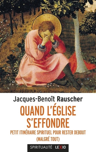 Quand l'Eglise s'effondre: petit itinéraire spirituel pour rester debout (malgré tout) - image 1