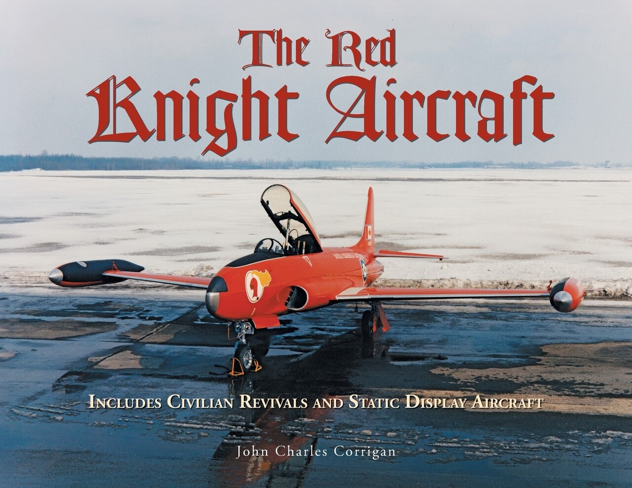 The Red Knight Aircraft: Includes Civilian Revivals and Static Display Aircraft - image 1
