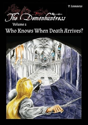 Who Knows When Death Arrives?: The Demonhuntress Volume 2 - image 1