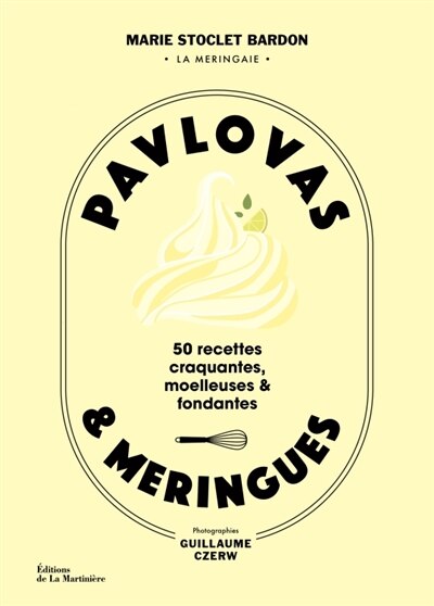 Pavlovas & meringues: 50 recettes craquantes, moelleuses & fondantes - image 1