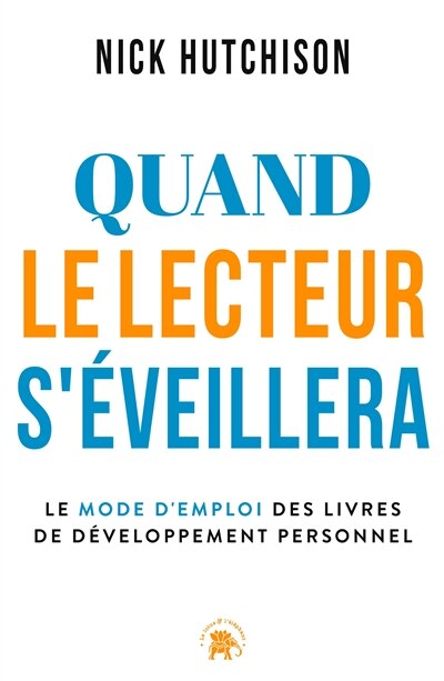 Quand le lecteur s'éveillera: le mode d'emploi des livres de développement personnel - image 1