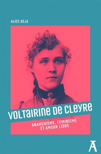 Voltairine de Cleyre : anarchisme, féminisme et amour libre: anarchisme, féminisme et amour libre - image 1