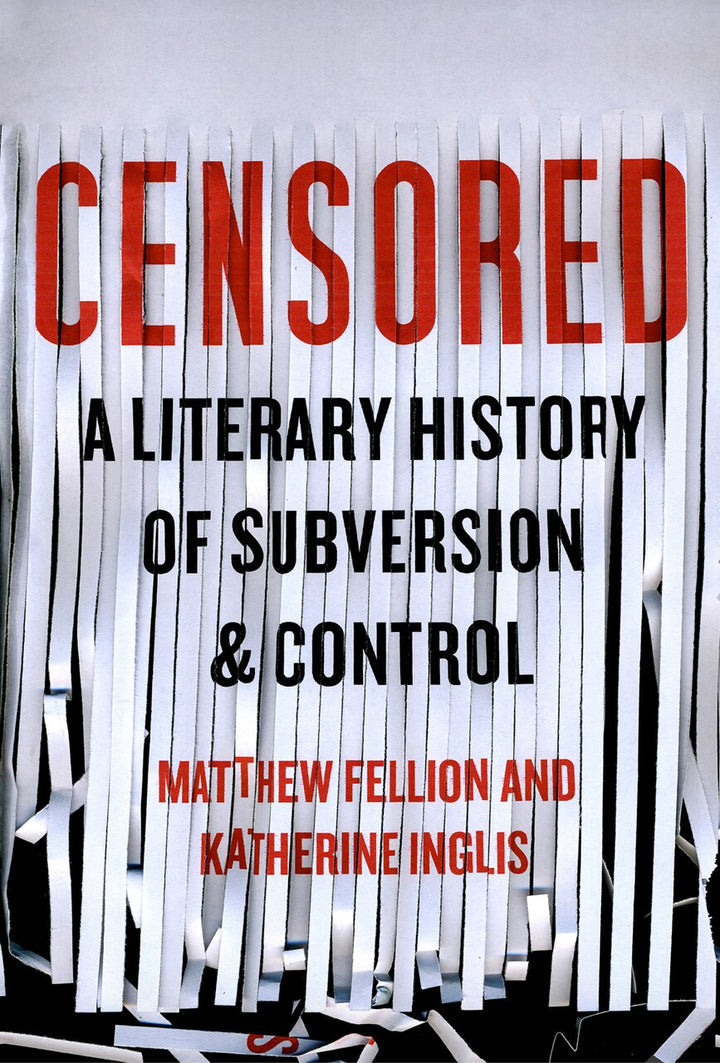 Censored: A Literary History of Subversion and Control by Matthew ...