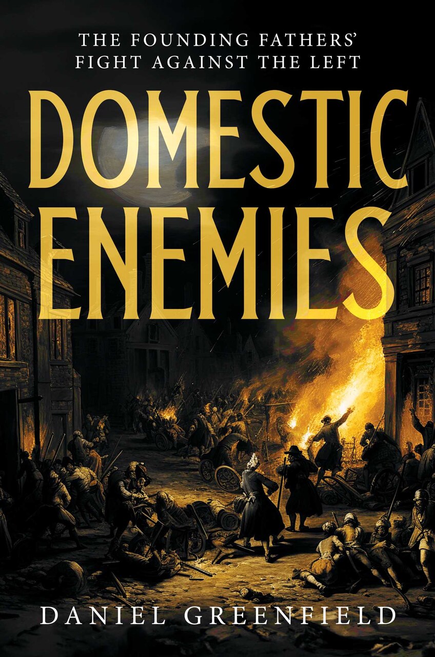 Domestic Enemies: The Founding Fathers' Fight Against the Left - image 1