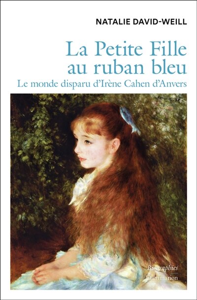 La petite fille au ruban bleu: le monde disparu d'Irène Cahen d'Anvers - image 1