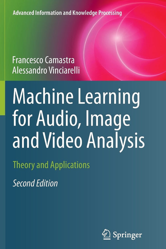 Machine Learning for Audio, Image and Video Analysis: Theory and ...