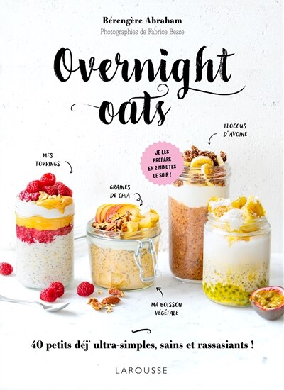 Overnight oats: 40 petits déj' ultra-simples, sains et rassasiants ! - image 1