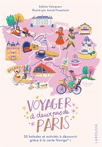 Voyager à deux pas de Paris: 30 balades et activités à découvrir grâce à la carte Navigo ! - image 1