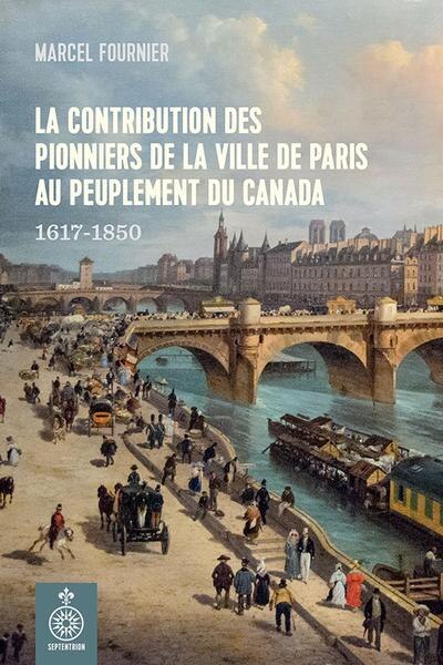 Contribution des pionniers de la ville de Paris au peuplement du Canada: 1617-1850 - image 1