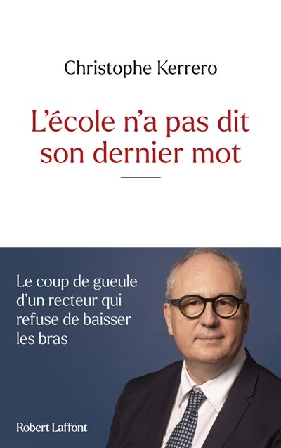 L'école n'a pas dit son dernier mot : le coup de gueule d'un recteur qui refuse de baisser les bras: le coup de gueule d'un recteur qui refuse de baisser les bras - image 1