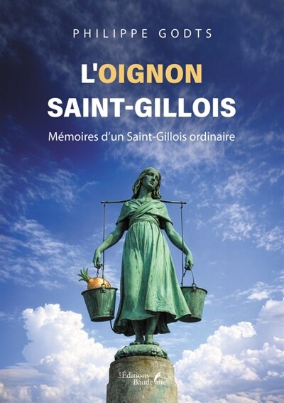L' oignon saint-gillois: Mémoires d'un Saint-Gillois ordinaire - image 1
