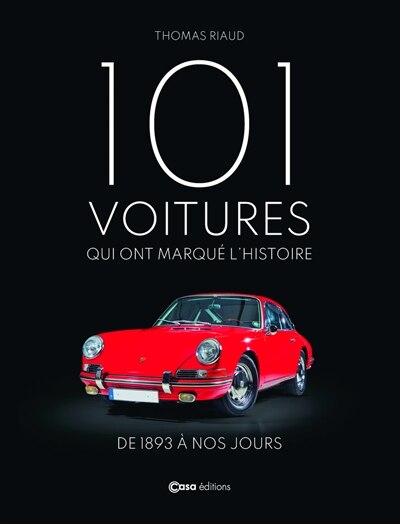 101 voitures qui ont marqué l'histoire: de 1893 à nos jours - image 1