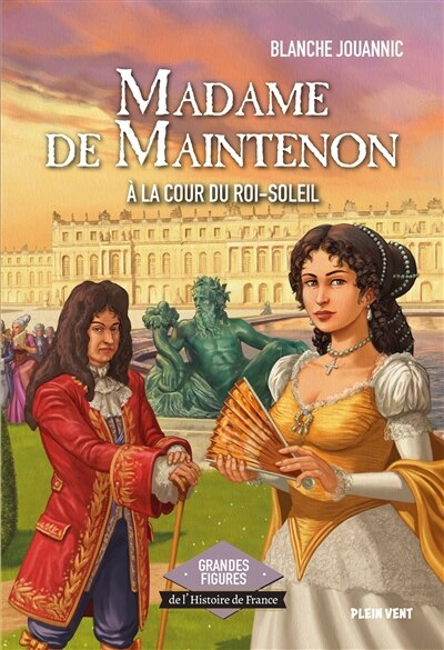 Madame de Maintenon: à la cour du Roi-Soleil - image 1