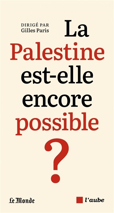 La Palestine est-elle encore possible ? - image 1
