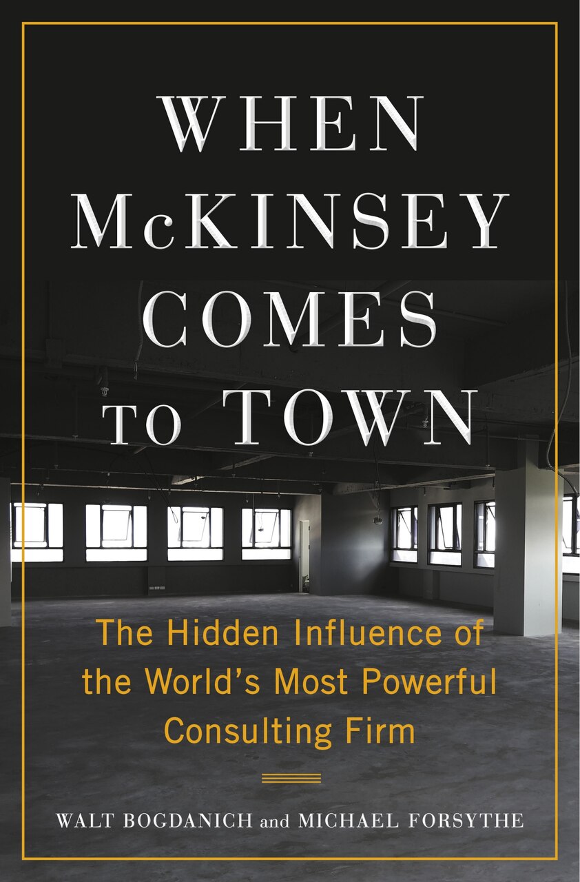 When McKinsey Comes to Town: The Hidden Influence of the World's