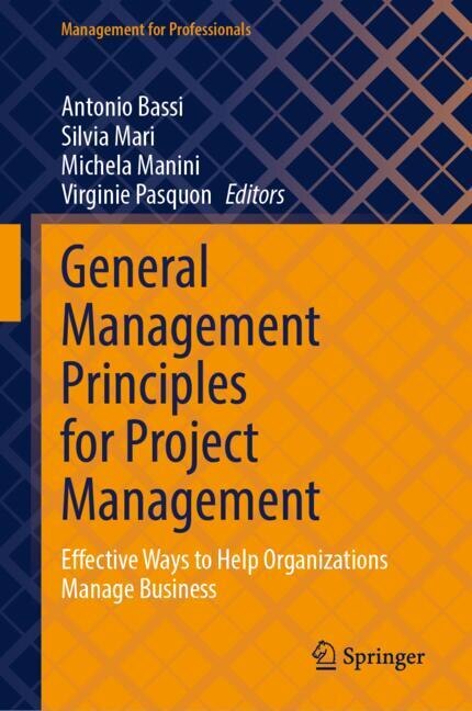 General Management Principles for Project Management: Effective Ways to Help Organizations Manage Business - image 1