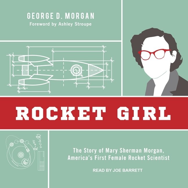 Rocket Girl Lib/E: The Story of Mary Sherman Morgan, America's First Female Rocket Scientist - image 1