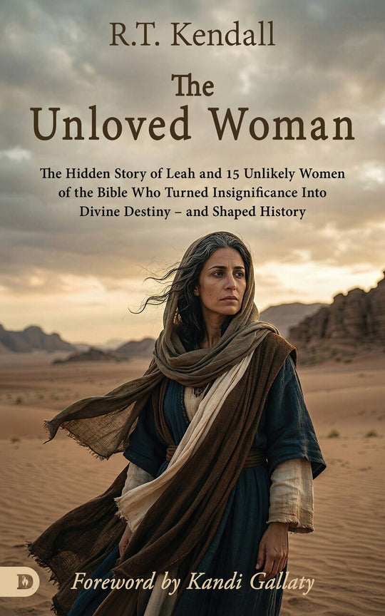 The Unloved Woman: The Hidden Story of Leah and 15 Unlikely Women of ...