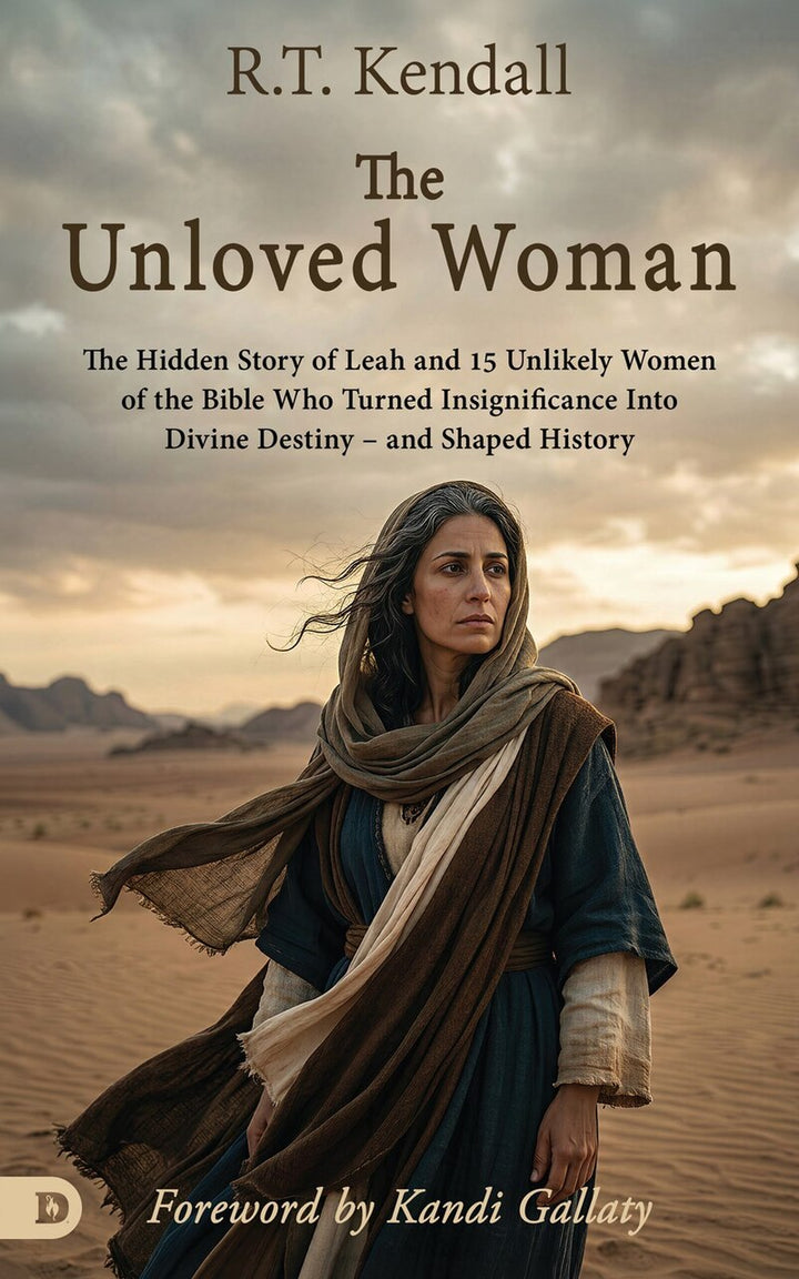 The Unloved Woman: The Hidden Story of Leah and 15 Unlikely Women of ...