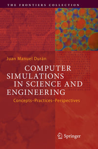 Computer Simulations in Science and Engineering: Concepts - Practices ...