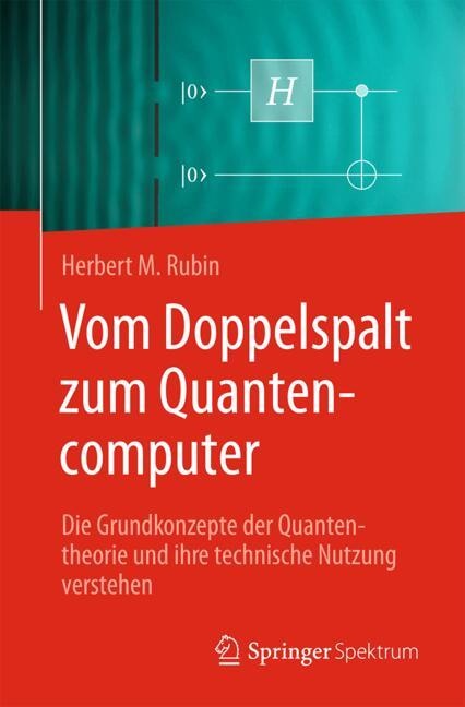 Vom Doppelspalt zum Quantencomputer: Die Grundkonzepte der Quantentheorie und ihre technische Nutzung verstehen - image 1