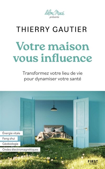 Votre maison vous influence: transformez votre lieu de vie pour dynamiser votre santé - image 1