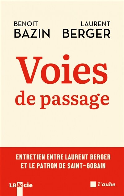Voies de passage: entretien entre Laurent Berger et le patron de Saint-Gobain - image 1